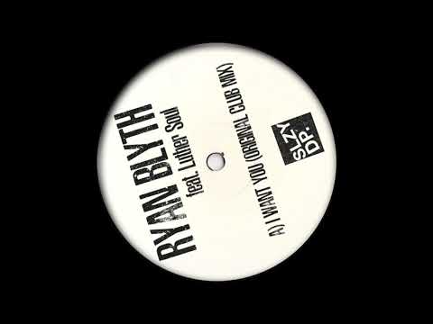 Ryan Blyth featuring Luther Soul 'I Want You' (Original Club Mix)