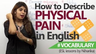 Learning English  - How to describe physical pain in English. ( Free English speaking Lessons)