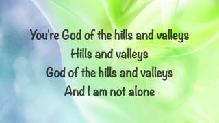 Tauren Wells - Hills and Valleys - (with lyrics) (2016)
