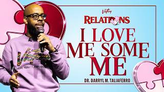 I Love Me Some Me || Relations || Powerful Word