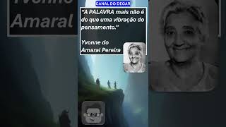 MENSAGEM ESPIRITA 12 YVONNE PEREIRA A PALAVRA