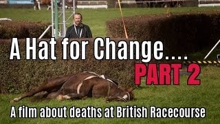 PART 2 - RACEHORSE DEATHS - 'A HAT FOR CHANGE' - ROYAL ASCOT 2016