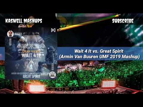 Wait 4 It vs. Great Spirit (Armin Van Buuren UMF 2019 Mashup) [Kaswell Remake]