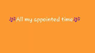 The Holy Temple Church: 🎶All my appointed time🎶