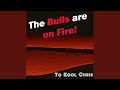 The Bulls Are On Fire! (Full Court Press Mix)