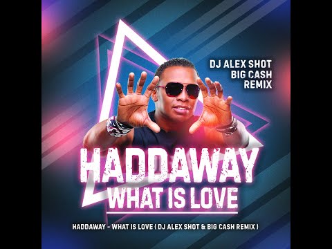 Haddaway - What Is Love (Alex Shot & Big Cash Remix)