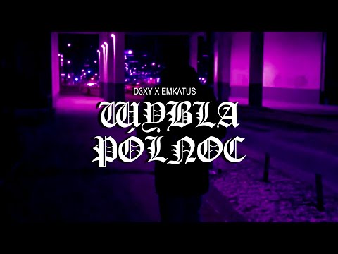 D3xy ft. EmKaTus - Wybiła północ