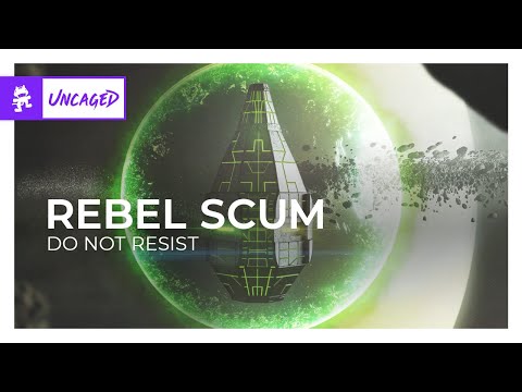Rebel Scum - Do Not Resist [Monstercat Release]