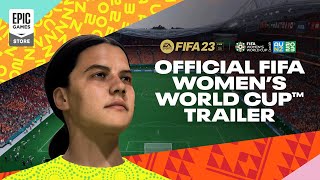 Epic Games FIFA 23 | Official FIFA Women's World Cup 2023 Trailer