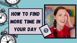How to Find More Time in Your Day