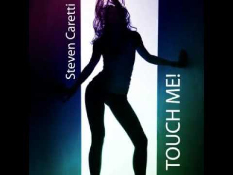 Steven Caretti - Touch Me! (Clubmix)