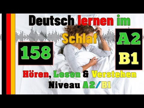 Deutsch lernen im Schlaf & Hören, Lesen und Verstehen - A2/B1 - 158
