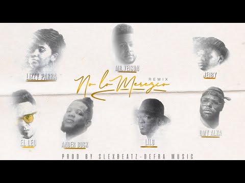 No Lo Merezco (Remix) - Mr Yeison, Ander Bock, Lizzy Parra - (Ft. Jeiby, Omy Alka, El Leo Pa, Lilo)