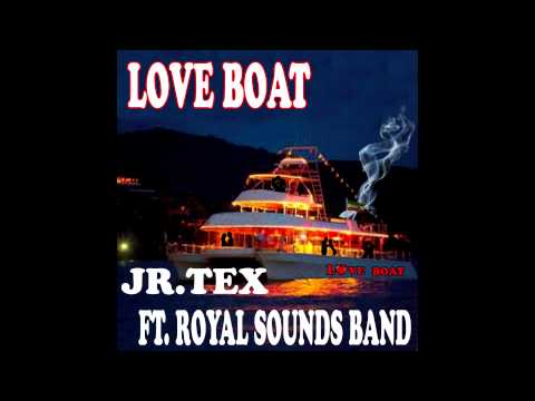 LOVE BOAT ........ BY JR. TEX FT. THE ROYAL SOUNDS BAND UK ..........