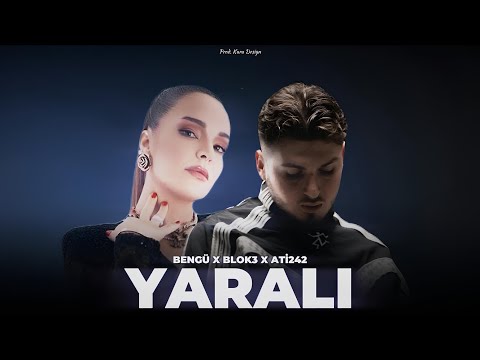Bengü X Blok3 X Ati242 - YARALI (Prod. Kara Design)