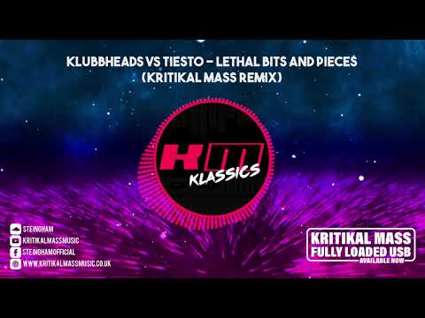Klubbheads vs Tiesto - Lethal Bits and Pieces (Kritikal Mass Remix)