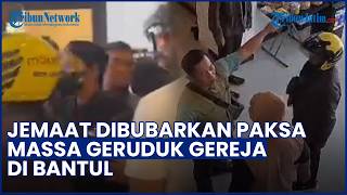 Viral Massa Geruduk Gereja di Bantul, Ibadah Perdana Jemaat Dibubarkan, Protes soal Perizinan