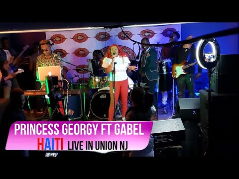 PRINCESS GEORGY FT. GABEL- HAITI LIVE IN UNION NJ 05 11 2019