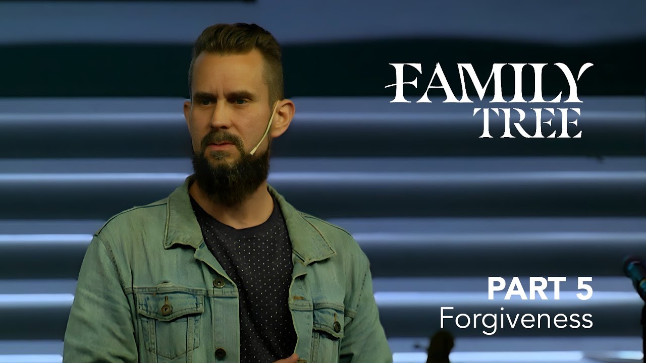 Family Tree, Part 5: Forgiveness