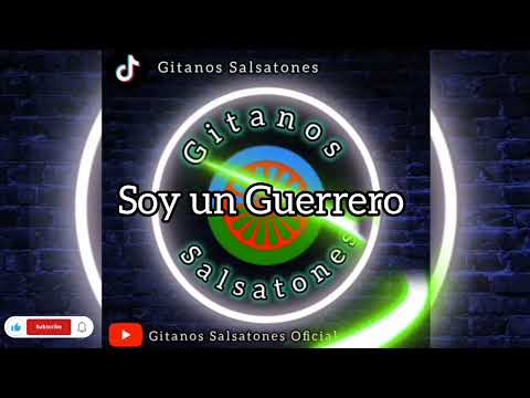Gitanos Salsatones - Soy un Guerrero 