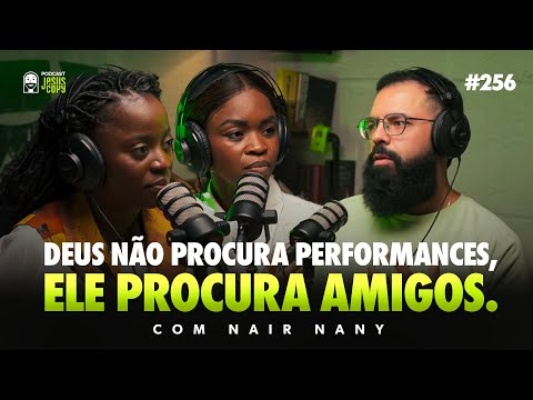 Testemunho de NAIR NANY - O secreto vem antes do palco | Podcast JesusCopy #256
