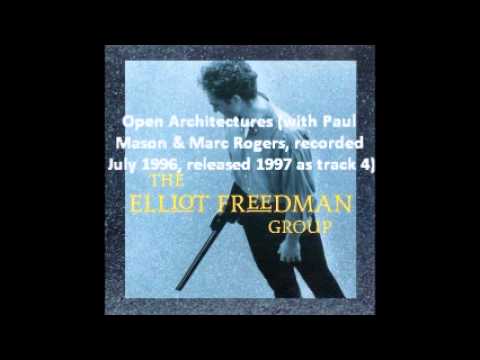 The Elliot Freedman Group // Open Architectures (1996, released 1997)