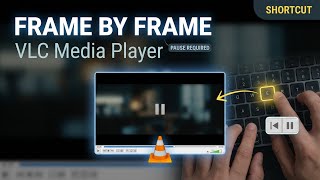 Go Frame by Frame in VLC Media Player (Keyboard Shortcut & Frame Button)