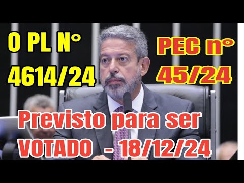 🛑PL4614 tá previsto para ser pautado Amanhã/18/12/24