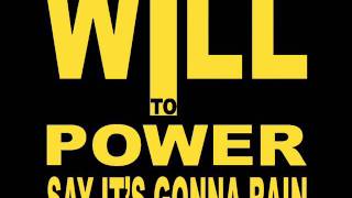 Say It&#39;s Gonna Rain (extended mix) - WILL TO POWER.wmv