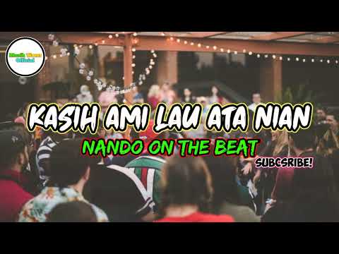 LAGU ACARA TIMUR TERBARU 2022-2023 | KASIH AMI LAU ATA NIAN