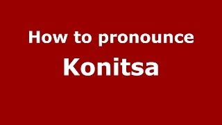 How to pronounce Konitsa