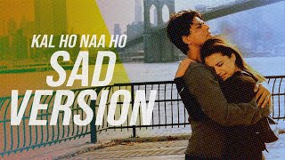 Download lagu Kal Ho Naa Ho | Sad Version | Sub.Español mp3
