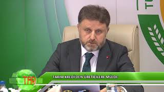 Tarım Kredi’den üreticilere müjde