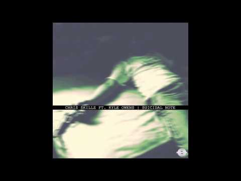 Chris Skillz - Suicidal Note ft. Kyle Owens [Prod. Kyle Owens]