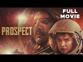Prospect FULL MOVIE Pedro Pascal Sophie Thatcher Deep Space Sci Fi Adventure