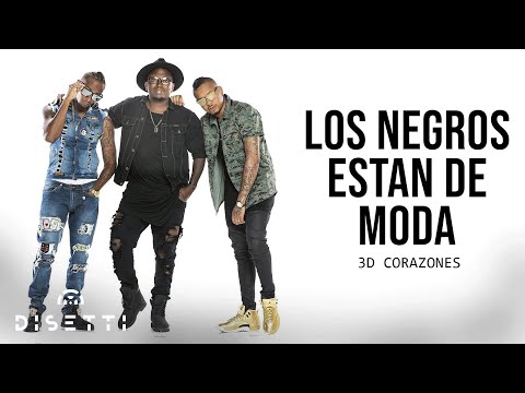 3D Corazones - Los Negros Están De Moda [Official Audio]