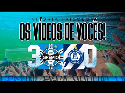 GRÊMIO 3x0 AIMORÉ - OS VÍDEOS DE VOCÊS!