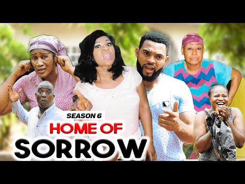 HOME OF SORROW (SEASON 6) - 2020 LATEST NIGERIAN NOLLYWOOD MOVIES