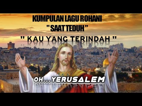 Kumpulan Lagu Rohani " Saat Teduh "