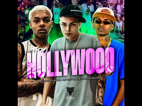 TIPO HOLLYWOOD - MC Ws da Leste , MC Cothie ( DJ Chadin do C )