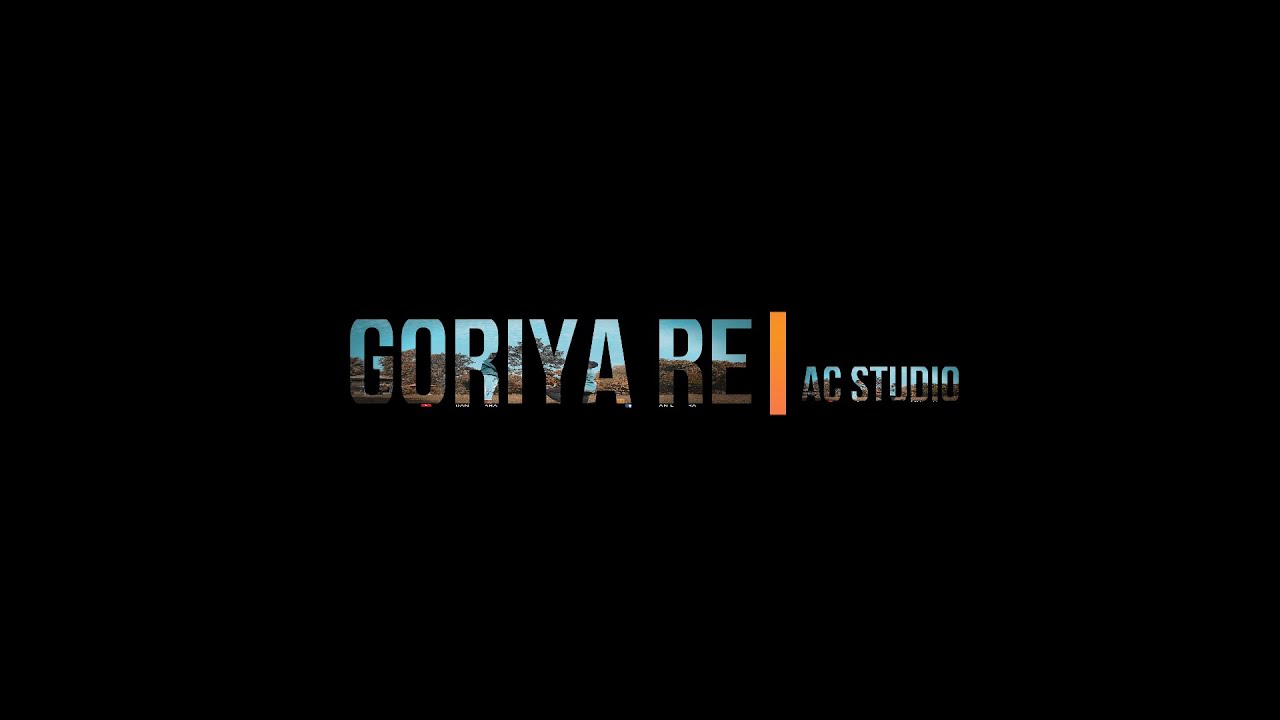 GORIYA RE OFFICIAL TEASER/FULL VIDEO UPCOMING\BY AC STUDIO