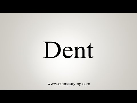 How To Say Dent