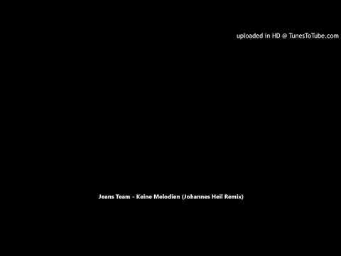 Jeans Team - Keine Melodien (Johannes Heil Remix)