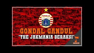 Download lagu Gondal Gandul - The Jakmania Beraksi mp3