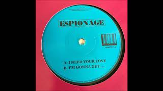 Espionage - I Need Your Love