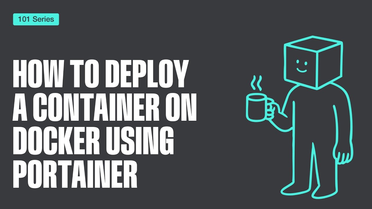 Portainer 101 - How to deploy a container on Docker using Portainer