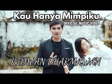 Ridwan Dharmawan - Kau Hanya Mimpiku (Official Music Video)