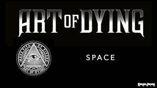 Art of Dying - Space (Audio Stream)