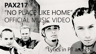 Pax217 - No Place Like Home (Official Video with Lyrics)