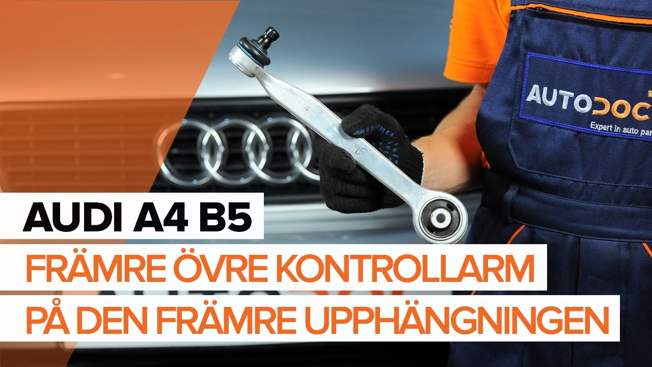Byta främre övre arm på Audi A4 B5 Avant – utbytesguide